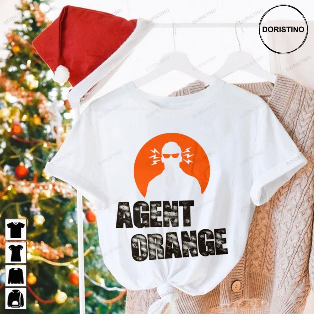 Of The Song Sounded Agent Orange Awesome Shirts